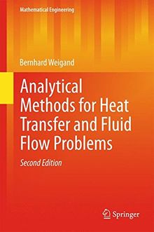 Analytical Methods for Heat Transfer and Fluid Flow Problems (Mathematical Engineering)