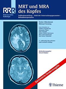 MRT und MRA des Kopfes: Indikationsstellung - Wahl der Untersuchungsparameter - Befundinterpretation (Reihe, REF.-R. RADIOLOGIE)