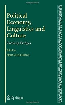 Political Economy, Linguistics and Culture: Crossing Bridges (The European Heritage in Economics and the Social Sciences)
