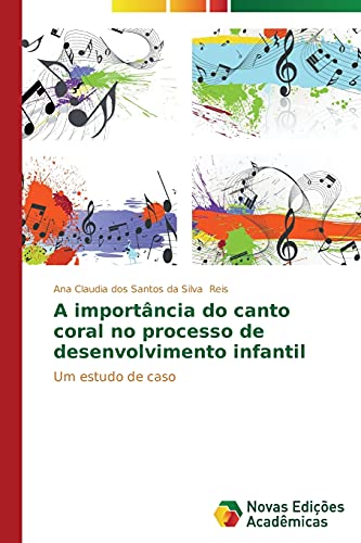 A importância do canto coral no processo de desenvolvimento infantil: Um estudo de caso