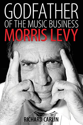 Godfather of the Music Business: Morris Levy (American Made Music)