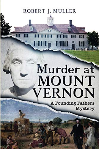 Murder at Mount Vernon: A Founding Fathers Mystery (Founding Fathers Mysteries, Band 1)