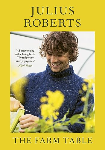 Julius Roberts The Farm Table, A Cookbook