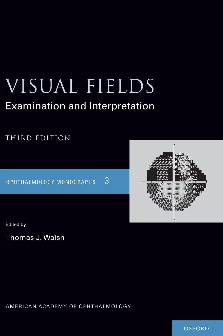 VISUAL FIELDS 3E AAOMS: NCS C (Ophthalmology Monographs)