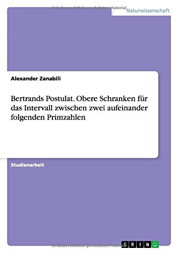 Bertrands Postulat. Obere Schranken für das Intervall zwischen zwei aufeinander folgenden Primzahlen