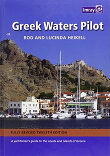 Greek Waters Pilot: A Yachtsman's Guide to the Ionian and Aegean Coasts and Islands of Greece