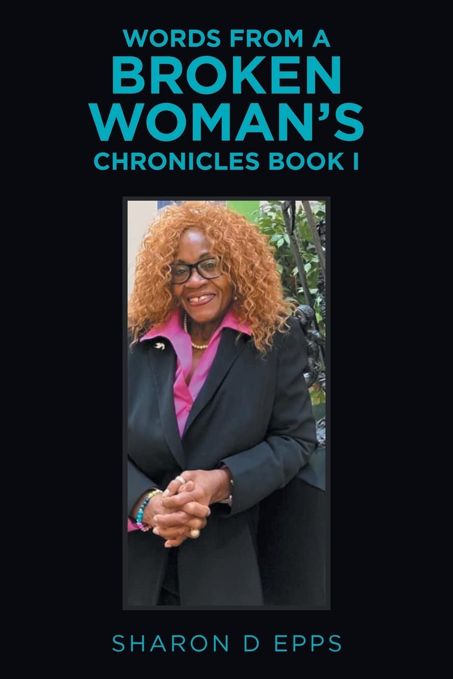 Words From a Broken Woman's Chronicles Book I