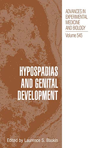 Hypospadias and Genital Development (Advances in Experimental Medicine and Biology, Band 545)