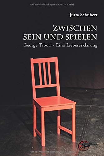 Zwischen Sein und Spielen: George Tabori - Eine Liebeserklärung