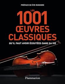 Les 1.001 oeuvres classiques qu'il faut avoir écoutées dans sa vie