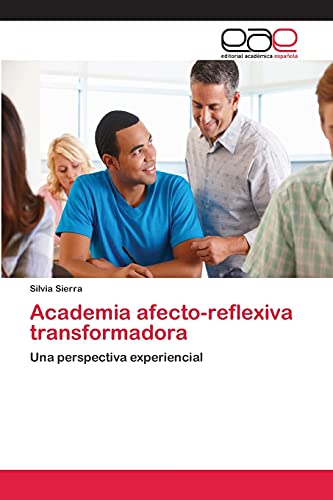 Academia afecto-reflexiva transformadora: Una perspectiva experiencial