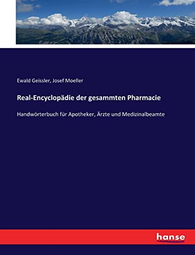 Real-Encyclopädie der gesammten Pharmacie: Handwörterbuch für Apotheker, Ärzte und Medizinalbeamte