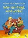 Wer viel fragt, wird schlau: Geschichten geben Antwort auf Kinderfragen