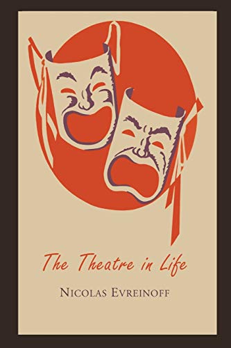 Evreinov, N: Theatre in Life