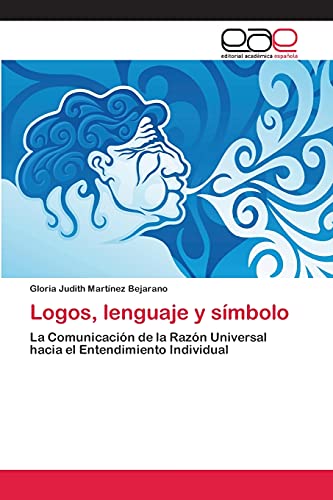 Logos, lenguaje y símbolo: La Comunicación de la Razón Universal hacia el Entendimiento Individual