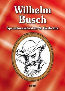 Wilhelm Busch - Spruchweisheiten & Gedichte