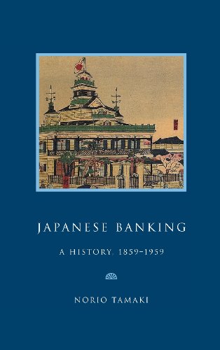Japanese Banking: A History, 1859-1959 (Studies in Macroeconomic History)