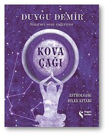 Kova Çağı: Astrolojik Dilek Kitabı