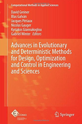 Advances in Evolutionary and Deterministic Methods for Design, Optimization and Control in Engineering and Sciences (Computational Methods in Applied Sciences)