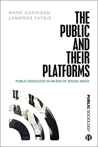 Public and Their Platforms: Public Sociology in an Era of Social Media