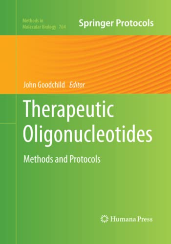 Therapeutic Oligonucleotides: Methods and Protocols (Methods in Molecular Biology, Band 764)