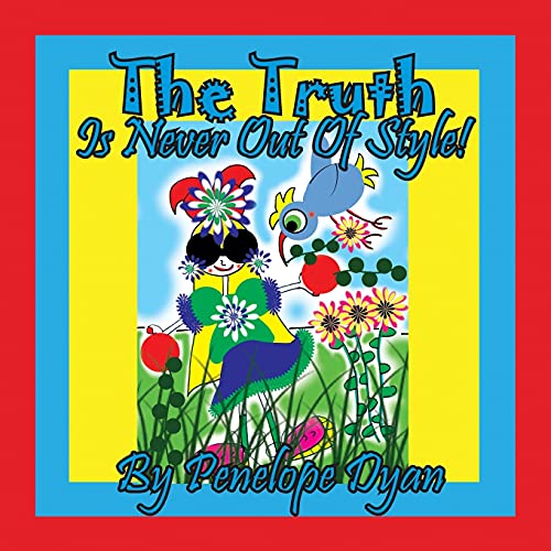 The Truth Is Never Out Of Style!