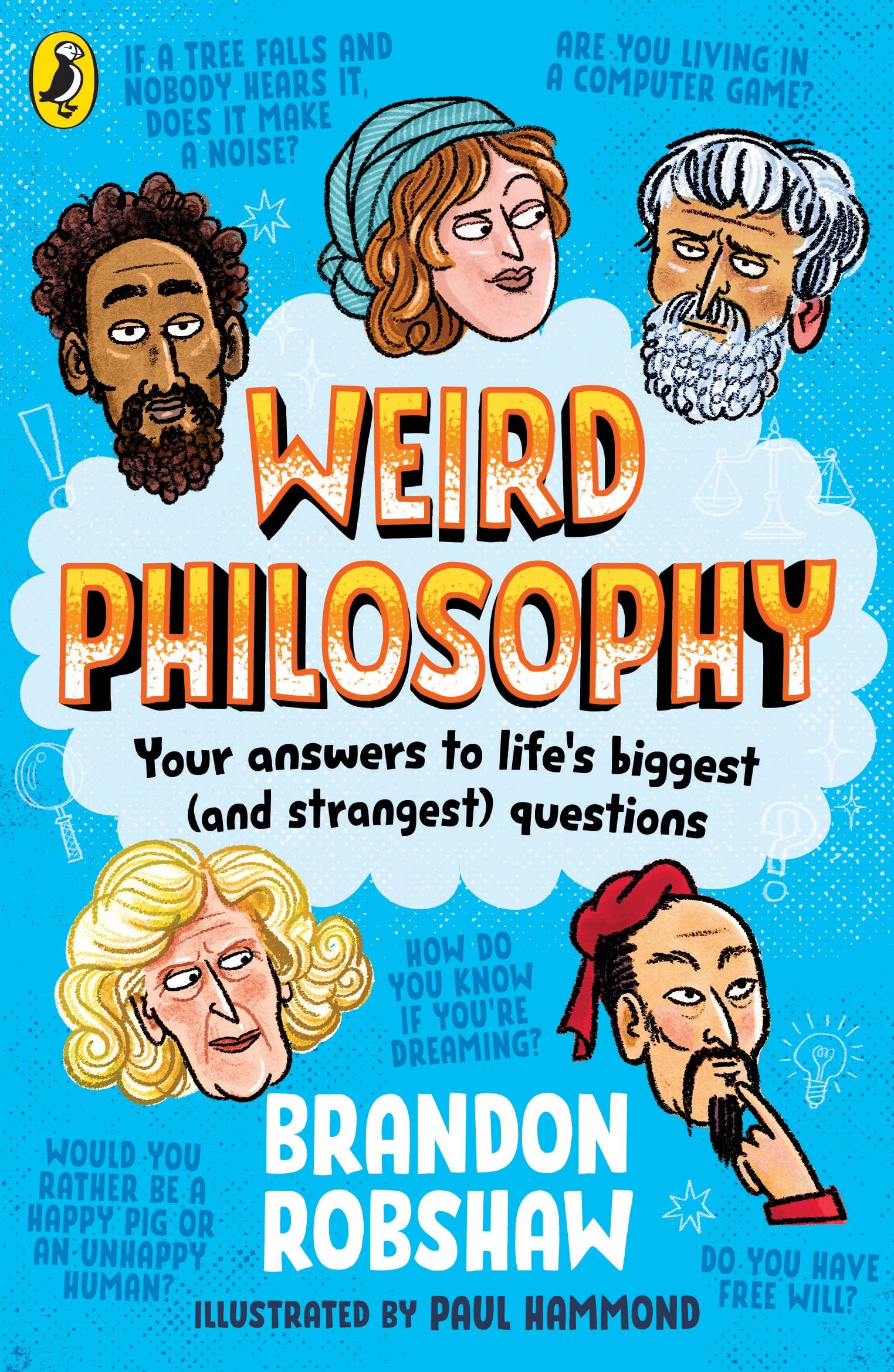 Weird Philosophy: Your answers to life's biggest (and strangest) questions