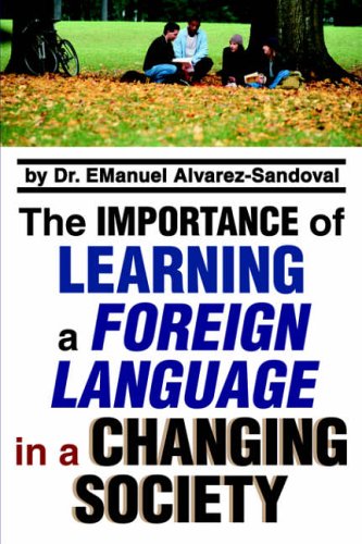 The Importance of Learning a Foreign Language in a Changing Society: Attitudes Toward The Importance of Learning a foreign Language