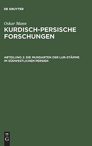 Oskar Mann: Kurdisch-persische Forschungen: Die Mundarten der Lur-Stämme im südwestlichen Persien