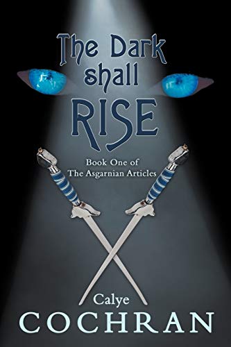 The Dark Shall Rise: Book One of The Asgarnian Articles