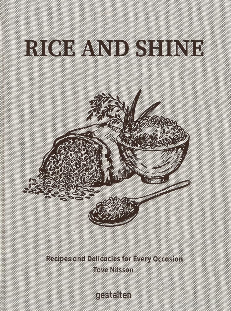 Rice, rice, baby! : recipes and delicacies for every occasion