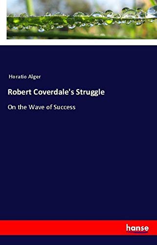Robert Coverdale's Struggle: On the Wave of Success