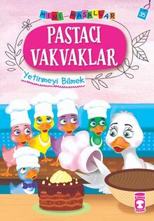 Pastacı Vakvaklar - Yetinmeyi Bilmek: Mini Masallar 35