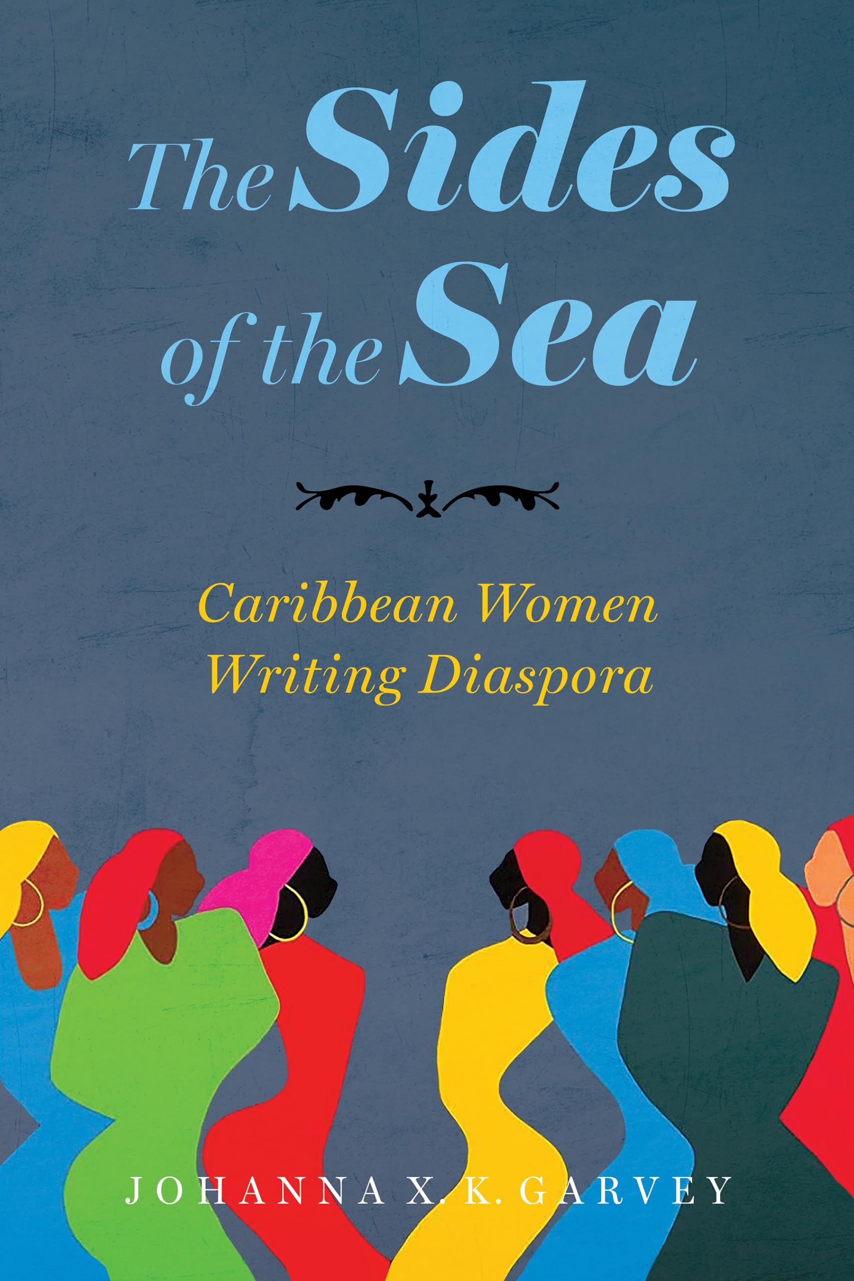The Sides of the Sea: Caribbean Women Writing Diaspora (Caribbean Studies Series)