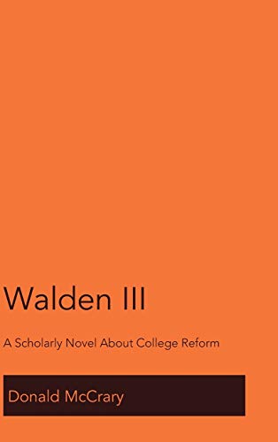 Walden III: A Scholarly Novel About College Reform