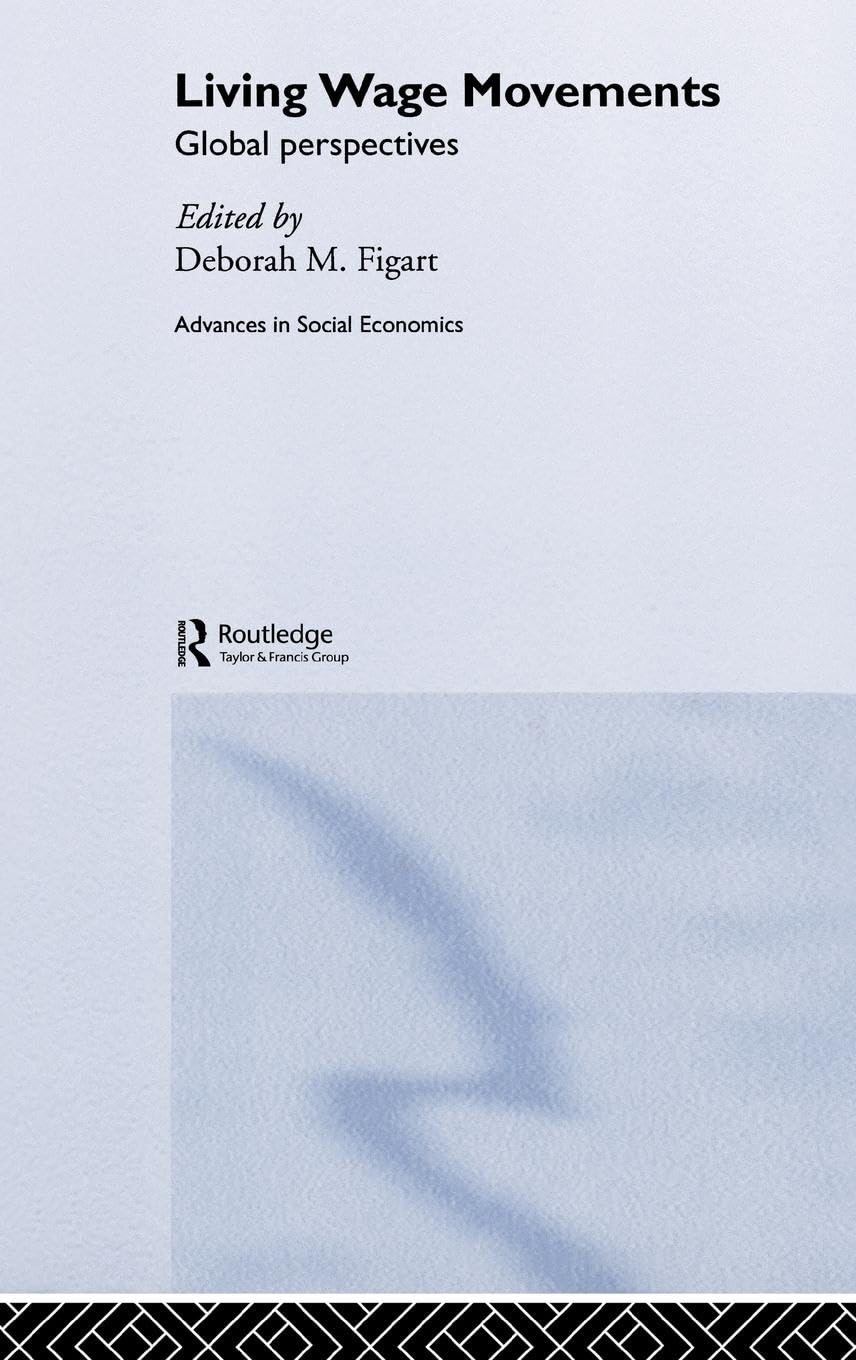 Living Wage Movements: Global Perspectives (Advances in Social Economics)