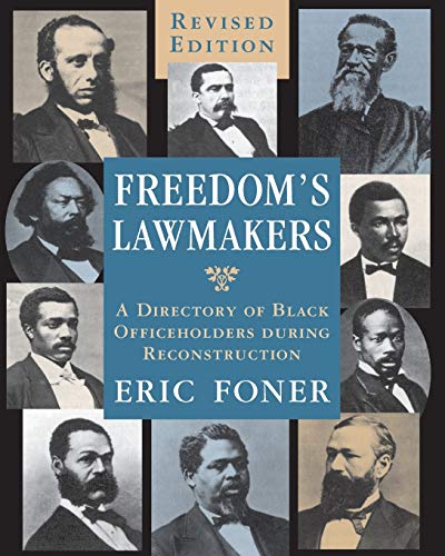 Freedom's Lawmakers: A Directory of Black Officeholders During Reconstruction (Revised)