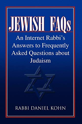 Jewish FAQs: An Internet Rabbi's Answers to Frequently Asked Questions about Judaism