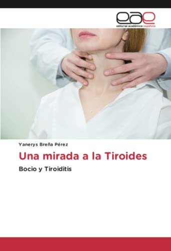 Una mirada a la Tiroides: Bocio y Tiroiditis
