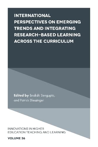 International Perspectives on Emerging Trends and Integrating Research-based Learning across the Curriculum (Innovations in Higher Education Teaching and Learning, 36, Band 36)