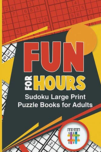 Fun for Hours | Sudoku Large Print Puzzle Books for Adults