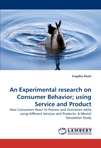 An Experimental research on Consumer Behavior; using Service and Product: How Consumers React to Process and Outcomes while using different Services and Products: A Mental Simulation Study