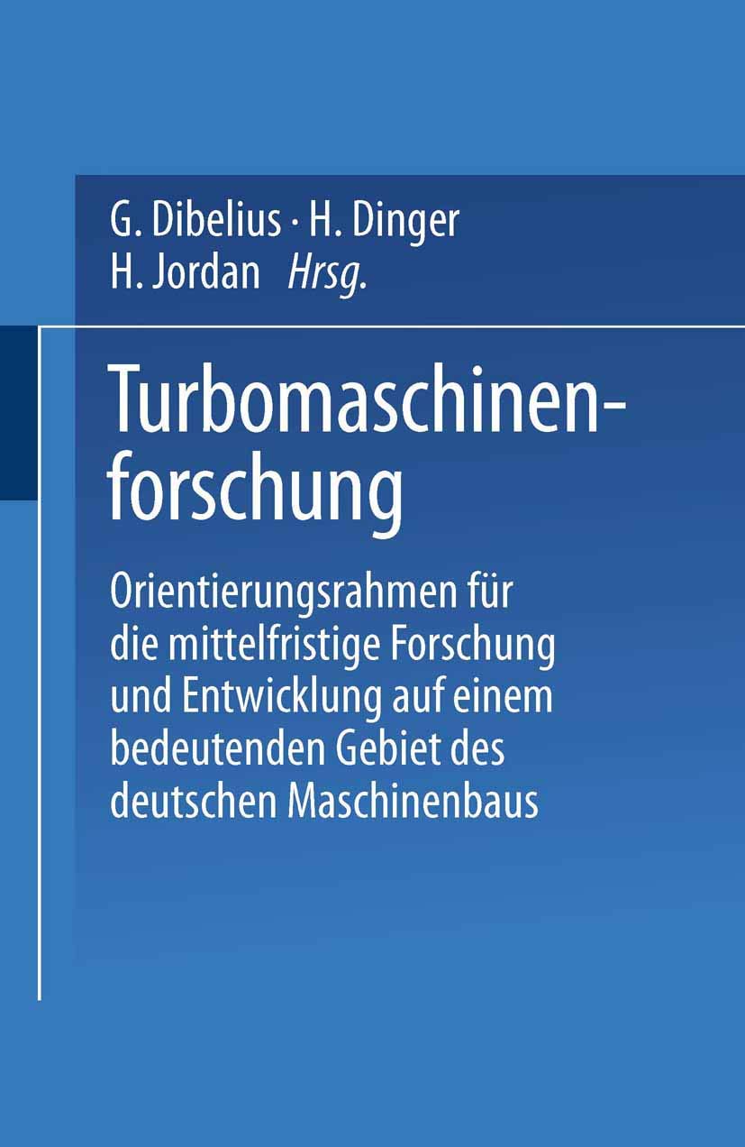 Turbomaschinenforschung: Orientierungsrahmen Für Die Mittelfristige Forschung Und Entwicklung Auf Einem Bedeutenden Gebiet Des Deutschen Maschinenbaus (German Edition)