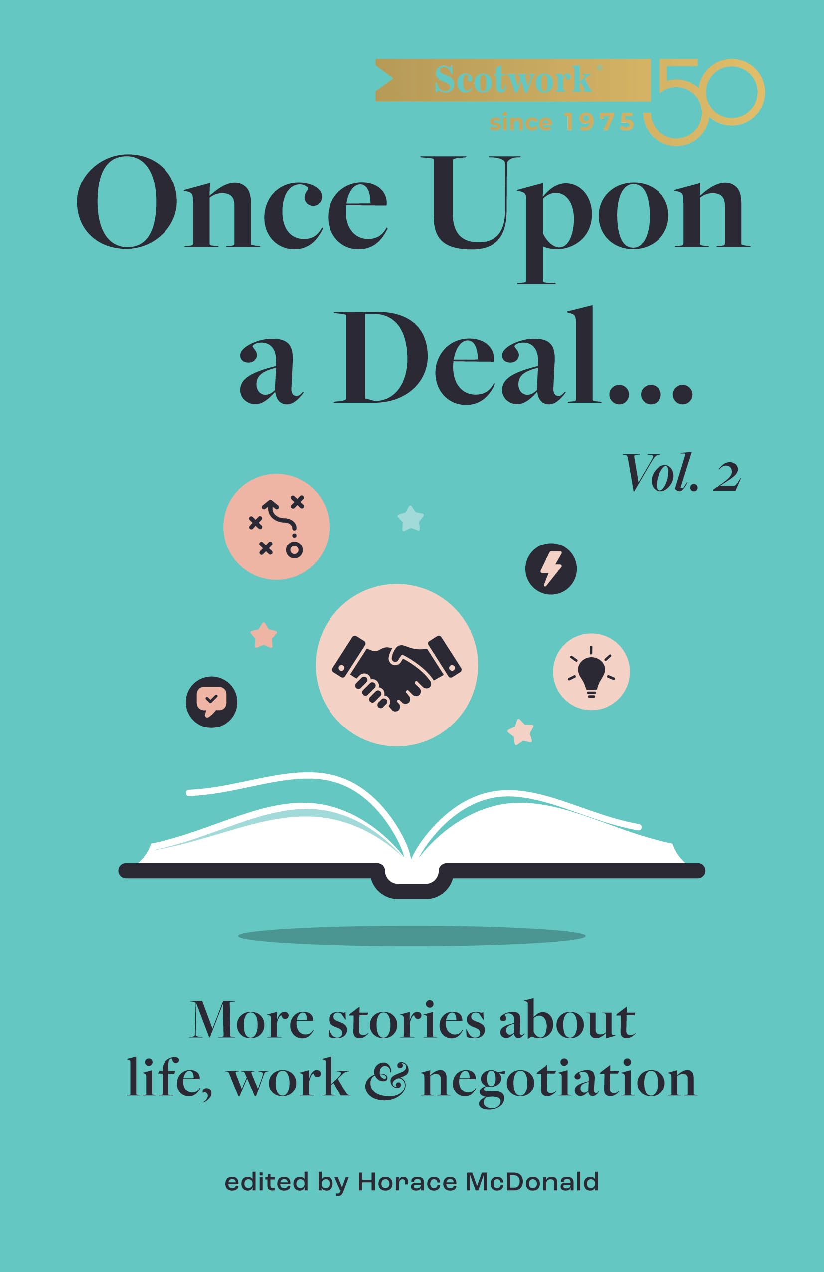 Once Upon a Deal... Vol. 2: More stories about life, work and negotiation