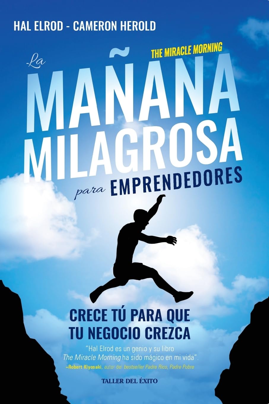 La mañana milagrosa para emprendedores: Crece tu para que tu negocio crezca