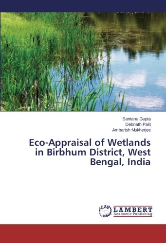Eco-Appraisal of Wetlands in Birbhum District, West Bengal, India