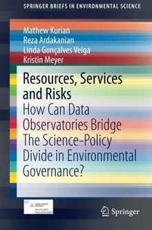 Resources, Services and Risks: How Can Data Observatories Bridge The Science-Policy Divide in Environmental Governance? (SpringerBriefs in Environmental Science)