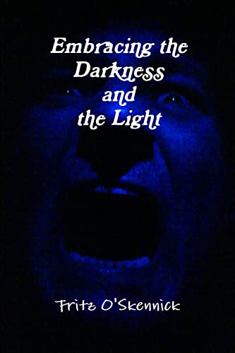 Embracing The Darkness And The Light
