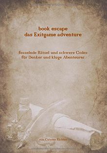 Book escape - das Exitgame adventure: Fesselnde Rätsel und schwere Codes für Denker und kluge Abenteurer