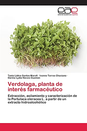 Verdolaga, planta de interés farmacéutico: Extracción, asilamiento y caracterización de la Portulaca oleracea L. a partir de un extracto hidroalcohólico